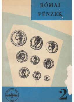 Bíróné Sey Katalin - Bevezetés a római pénzek gyűjtésébe Bíróné Sey Katalin - Bevezetés a római pénzek gyűjtésébe, Budapest 1971 antikvár könyv