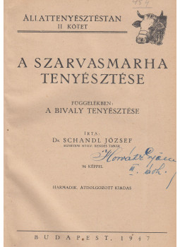Dr. Schandl József - A szarvasmarha tenyésztése Dr. Schandl József - A szarvasmarha tenyésztése, Budapest 1947 antikvár könyv