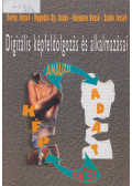 Berke József,Hegedűs Gy. Csaba,Kelemen Dezső,Szabó József - Digitális képfeldolgozás és alkalmazásai