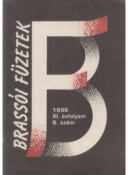 Bencze Mihály (főszerk.) - Brassói füzetek 1996. XI. évfolyam 8. szám, Brassó 1996 antikvár könyv