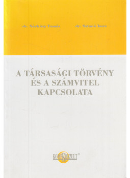 Dr. Sárközy Tamás, Dr. Szántó Imre - A társasági törvény és a számvitel kapcsolata Dr. Sárközy Tamás, Dr. Szántó Imre - A társasági törvény és a számvitel kapcsolata, Budapest 1999 antikvár könyv
