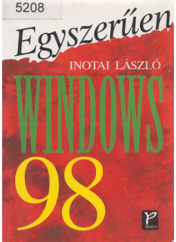 Inotai László - Egyszerűen Windows 98. Inotai László - Egyszerűen Windows 98., Budapest 1999 antikvár könyv