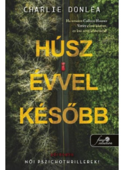 Charlie Donlea - Húsz évvel később Charlie Donlea - Húsz évvel később, null 2024 antikvár könyv