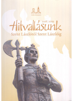 Kálmán Imre - Hitvallásunk 2018 / 2019, Győr 2019 antikvár könyv