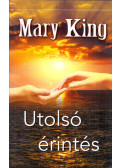 Mary King - Utolsó érintés