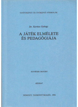 Dr. Kovács György - A játék elmélete és pedagógiája Dr. Kovács György - A játék elmélete és pedagógiája, Budapest 1994 antikvár könyv