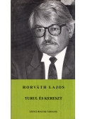 Horváth Lajos - Turul és kereszt (dedikált)