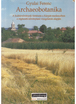 Gyulai Ferenc - Archaeobotanika, Budapest 2001 antikvár könyv