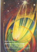 Hajlák Attila-István - Advent és Karácsony a Szűzanya  igenjébe csomagolva (dedikált)