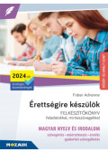 Fráter Adrienne - Érettségire készülök - Magyar nyelv és irodalom (2024-től érv. követelmények) - Közép- és emelt szint, írásbeli - MS-3325U