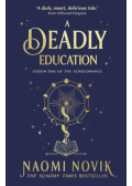 Naomi Novik - A Deadly Education