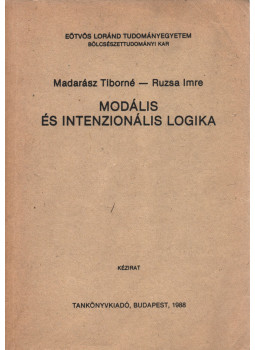 Madarász Tiborné, Ruzsa Imre - Modális és intenzionális logika Madarász Tiborné, Ruzsa Imre - Modális és intenzionális logika, Budapest 1988 antikvár könyv