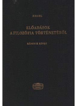Hegel - Előadások a filozófia történetéből II. Hegel - Előadások a filozófia történetéből II., Budapest 1977 antikvár könyv