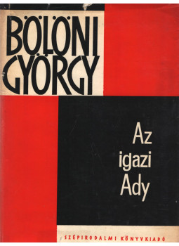 Bölöni György - Az igazi Ady Bölöni György - Az igazi Ady, Budapest 1966 antikvár könyv