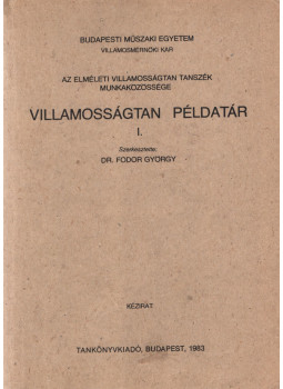 Dr. Fodor György - Villamosságtan Példatár I., Budapest 1983 antikvár könyv