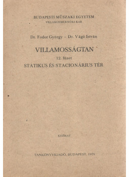 Dr. Fodor György, Dr. Vágó István - Villamosságtan 12. füzet, Budapest 1979 antikvár könyv