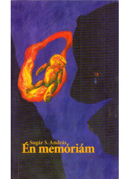 Sugár S. András - Én memóriám (dedikált), Budapest 2006 antikvár könyv