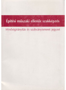 Bálint Julianna dr., Szakács György dr. - Minőségirányítás és szabványismeret jegyzet, Budapest 2001 antikvár könyv
