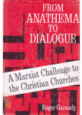 Garaudy, Roger - From Anathema to Dialogue