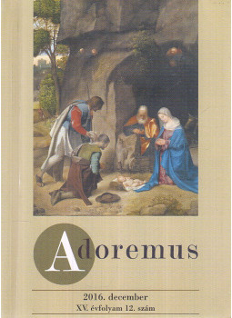 Sztankó Attila - Adoremus 2016. december Sztankó Attila - Adoremus 2016. december, Budapest 2016 antikvár könyv