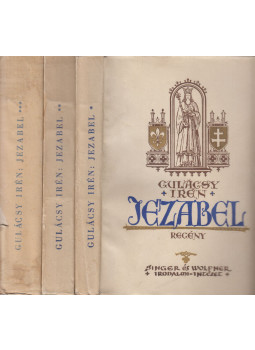 Gulácsy Irén - Jezabel I-III. Gulácsy Irén - Jezabel I-III., Budapest 1941 antikvár könyv