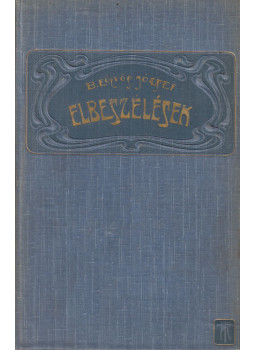 Báró Eötvös József - Elbeszélések Báró Eötvös József - Elbeszélések, Budapest 1902 antikvár könyv