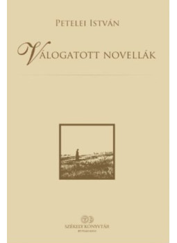Petelei István - Válogatott novellák Petelei István - Válogatott novellák, null 2014 antikvár könyv