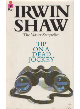 Irwin Shaw - Tip On a Dead Jockey Irwin Shaw - Tip On a Dead Jockey, London 1978 antikvár könyv