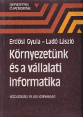 Erdősi Gyula,Ladó László - Környezetünk és a vállalati informatika