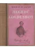 Mohácsi Jenő - Hegedű és koldusbot (dedikált)