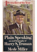 MILLER, MERLE - Plain Speaking – An Oral Biography of Harry S, Truman
