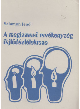 Salamon Jenő - A megismerő tevékenység fejlődéslélektana Salamon Jenő - A megismerő tevékenység fejlődéslélektana, Budapest 1995 antikvár könyv