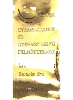 Barabás Éva - Versek gyermekeknek és gyermeklelkű felnőtteknek Barabás Éva - Versek gyermekeknek és gyermeklelkű felnőtteknek, null 0 antikvár könyv