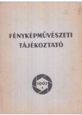 Király Zoltán,Nemes Károly,Révai Dezső - Fényképművészeti tájékoztató 1962 II.