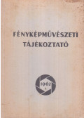 Király Zoltán,Nemes Károly,Révai Dezső - Fényképművészeti tájékoztató 1962 I.