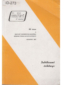 Szép Iván - 30 éves a Magyar Tudományos Akadémia Műszaki Fizikai Kutató Intézete, Budapest 1987 antikvár könyv