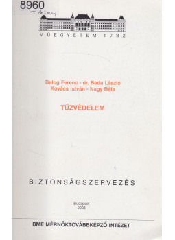 Balogh Ferenc, Dr. Beda László, Kováts István, Nagy Béla - Tűzvédelem Balogh Ferenc, Dr. Beda László, Kováts István, Nagy Béla - Tűzvédelem, Budapest 2003 antikvár könyv