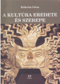 Róheim Géza - A kultúra eredete és szerepe