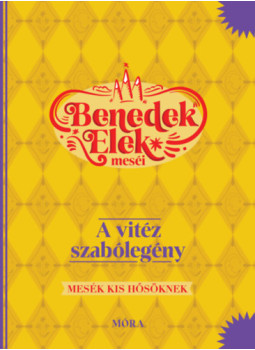 Benedek Elek - A vitéz szabólegény Benedek Elek - A vitéz szabólegény, null 2024 antikvár könyv