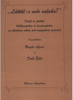 Ungár Ágnes, Dobó Edit - Láttál-e már valaha?, Budapest 2004 antikvár könyv