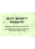Gergely Ildikó - Mit? Miért? Hogyan?