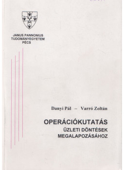 Danyi Pál, Varró Zoltán - Operációkutatás, Pécs 1997 antikvár könyv
