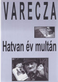 Szent Varecza Halott - Hatvan év múltán (dedikált)