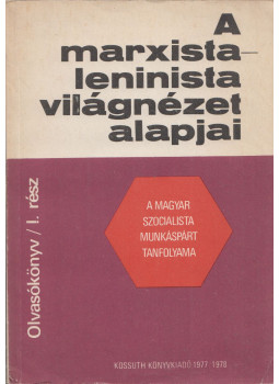 Dr. Földi Pál - A marxista-leninista világnézet alapjai - Olvasókönyv / I. rész, Budapest 1977 antikvár könyv