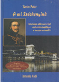 Tarics Péter - A mi Széchenyink
