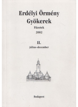 Dávid Csaba - Erdélyi Örmény Gyökerek 2002 / II. Dávid Csaba - Erdélyi Örmény Gyökerek 2002 / II., Budapest 2002 antikvár könyv