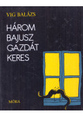 Vig Balázs - Három bajusz gazdát keres