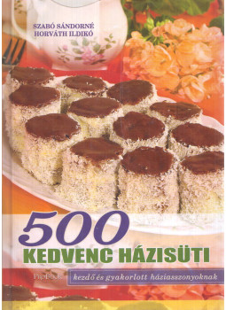 Szabó Sándorné, Horváth Ildikó - 500 kedvenc házisüti, null 2008 antikvár könyv