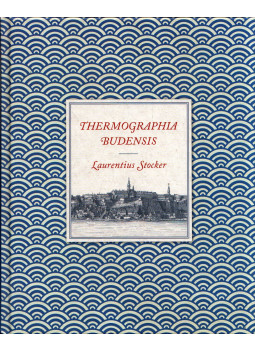 Laurentius Stocker - Thermographia Budensis Laurentius Stocker - Thermographia Budensis, Budapest 2021 antikvár könyv