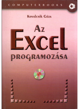 Kovalcsik Géza - Az Excel programozása Kovalcsik Géza - Az Excel programozása, Budapest 2005 antikvár könyv